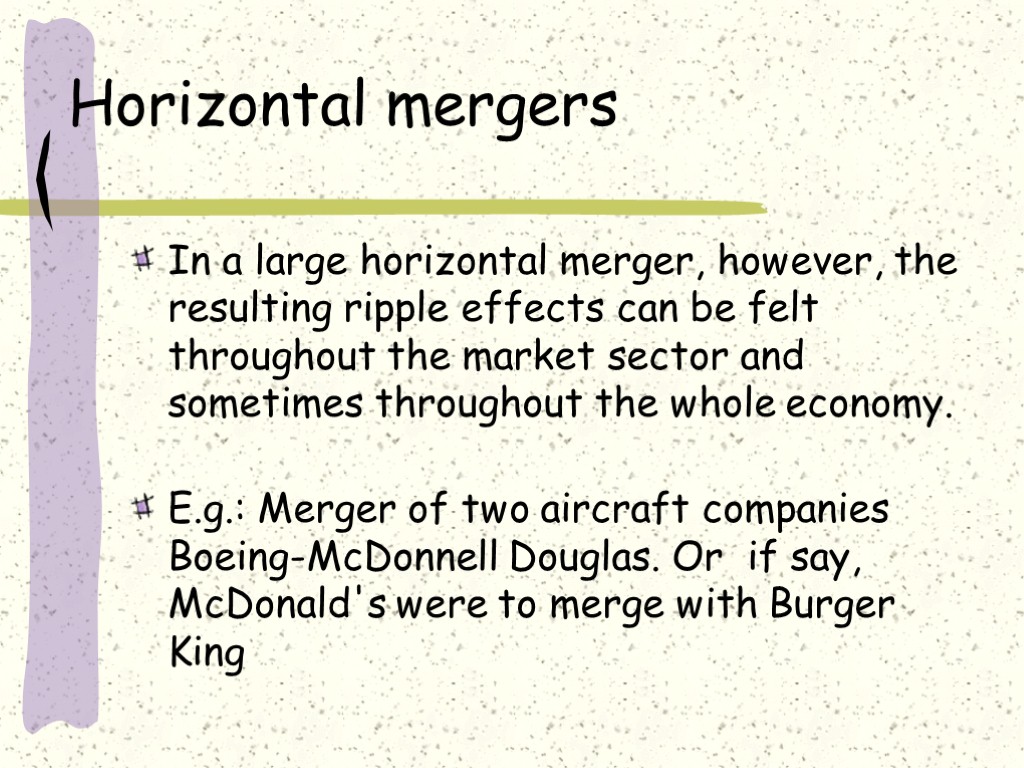 Horizontal mergers In a large horizontal merger, however, the resulting ripple effects can be